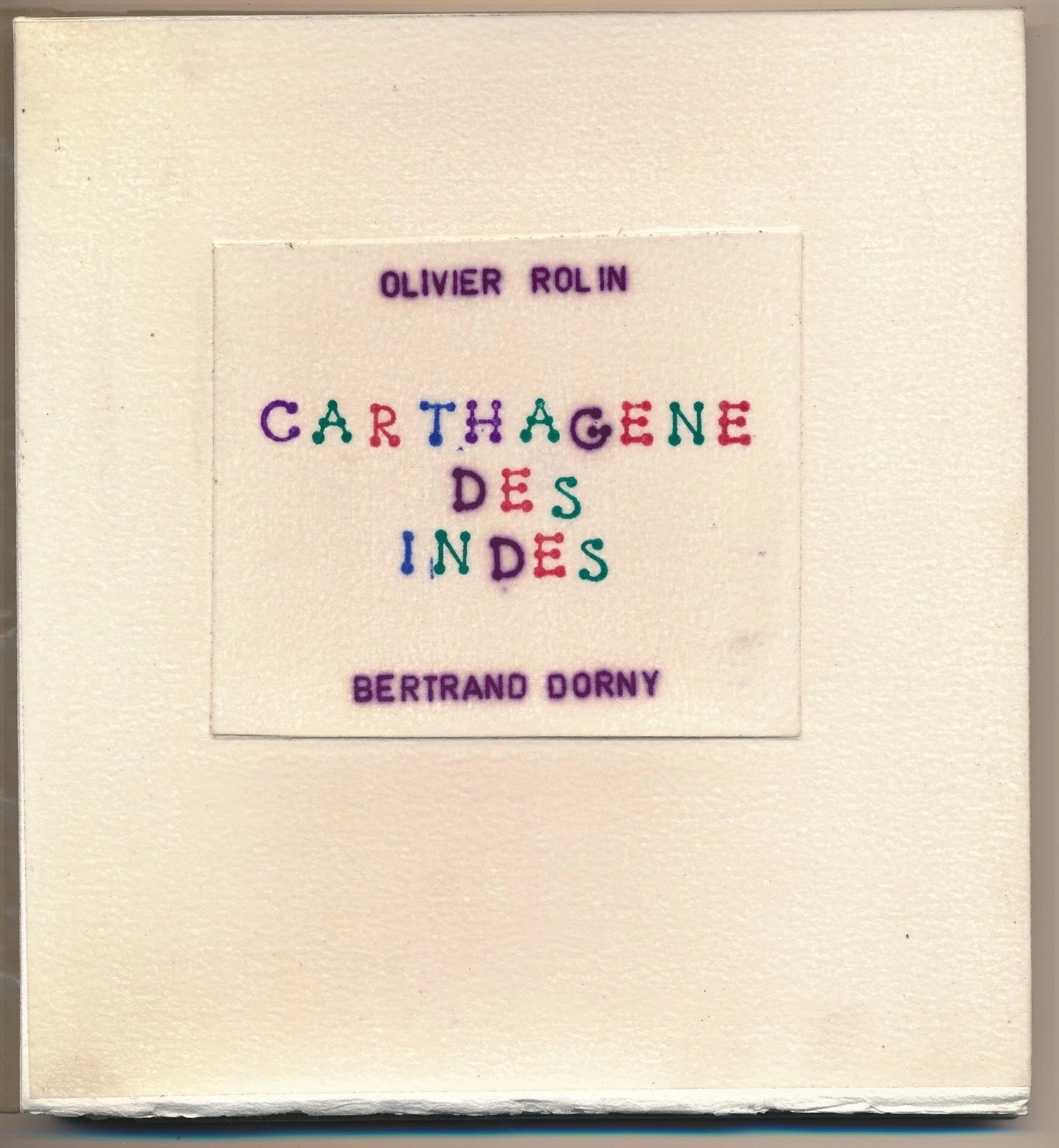 Bertrand DORNY Olivier ROLIN Carthagène des Indes 1995 collages