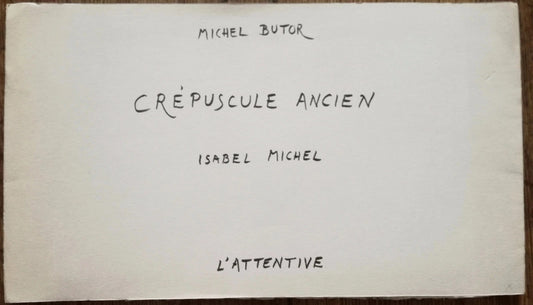 Michel Butor livre d'artiste Crépuscule ancien Isabel Michel manuscrit 2005